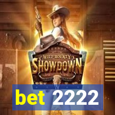 bet 2222